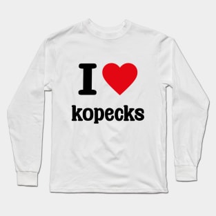 I love kopecks \ I [heart] kopecks Long Sleeve T-Shirt